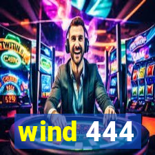 wind 444